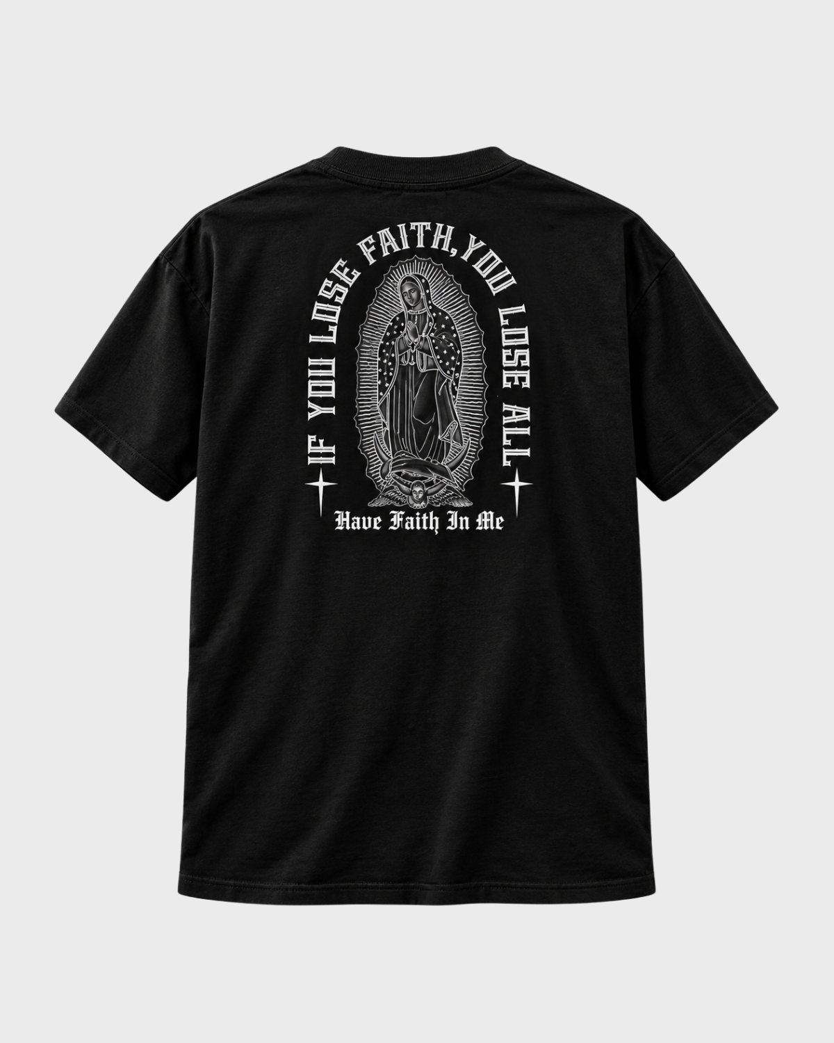 Virgin Mary If You Lose Faith You Lose All graphic t-shirt in black - back print