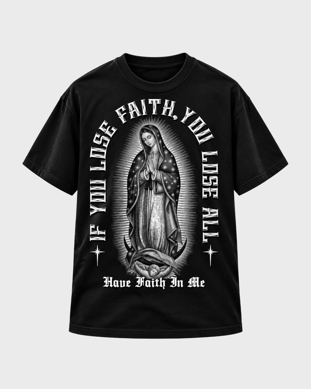 Virgin Mary If You Lose Faith You Lose All graphic t-shirt in black - front